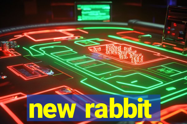 new rabbit